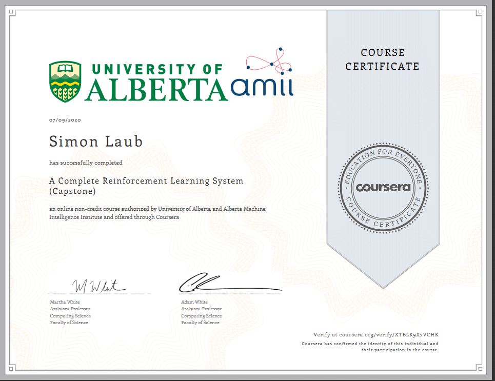 Simon Laub, University of Alberta. Online Certificate. Reinforcement Learning. Capstone project.