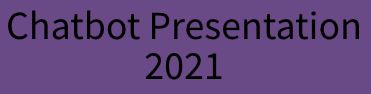 Chatbot Presentation Eaaa. Gpt-3, 2021.