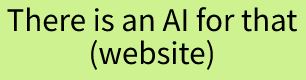 There is an AI for that, a website with an overview. MachineLearning. MlCon Berlin. Dec. 2023.